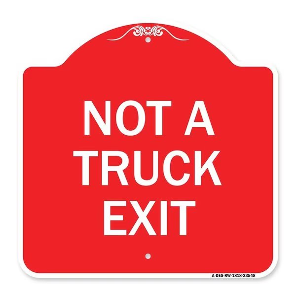 Designer Series Sign-Not Truck Exit, Red & White Aluminum Sign, 18